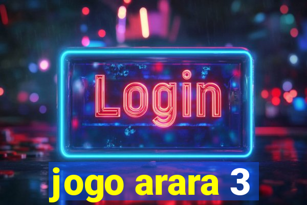 jogo arara 3